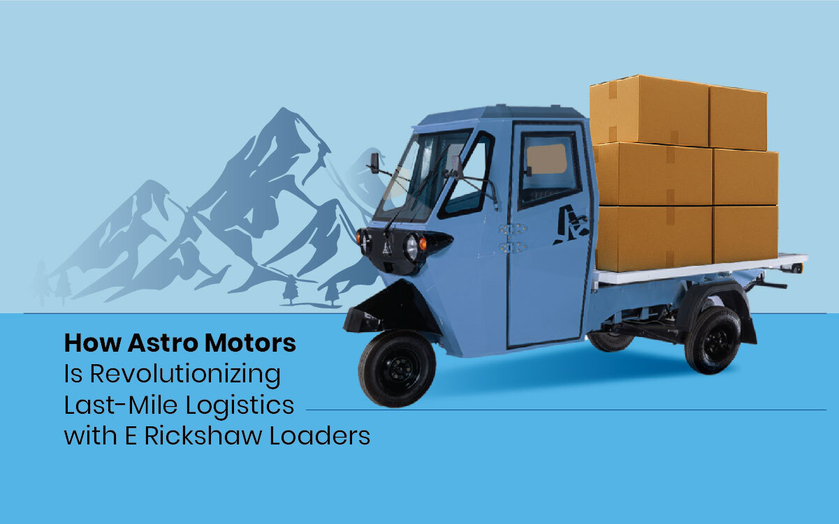 4-geared e loader vehicle by Astro Motors is ready for last-mile delivery