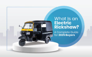 Read more about the article What Is an Electric Rickshaw? A Complete Guide to Buy Electric Rickshaw for 2025 Buyers