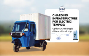 Read more about the article Charging Infrastructure for Electric Tempos: Options, Challenges & Future Roadmap