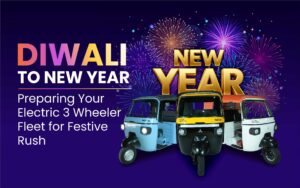 Read more about the article Diwali to New Year: Preparing Your Electric 3 Wheeler Fleet for Festive Rush